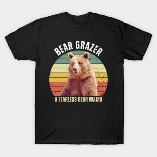 Bear Grazer A Fearless Bear Mama T-Shirt